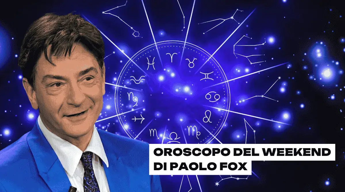 Oroscopo del weekend, Paolo Fox lancia l’allarme: due segni in difficoltà tra sabato e domenica