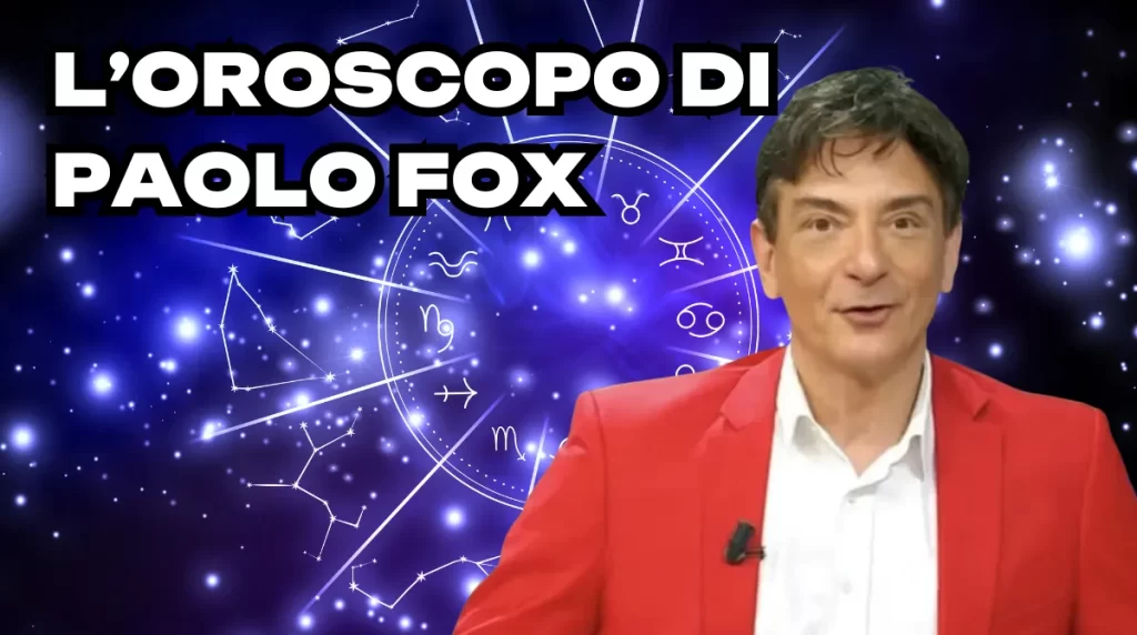L'oroscopo di Paolo Fox 